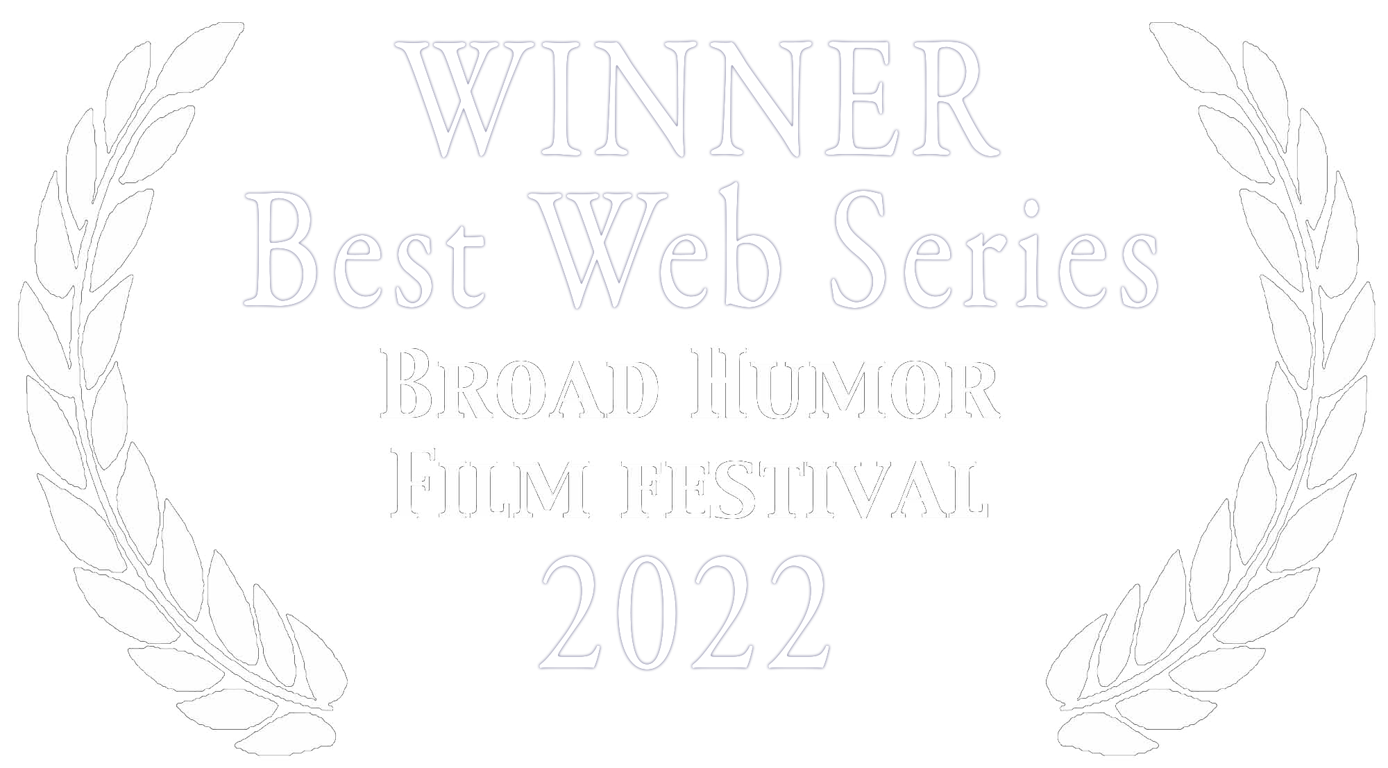 Winner Best Web Series Broad Humor Film Festival 2022